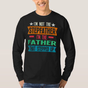 T-shirt Mens Je ne suis pas le père Stepfather Stepfat Ste
