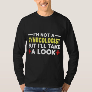 T-shirt Mens Je ne suis pas un gynécologue mais je vais je