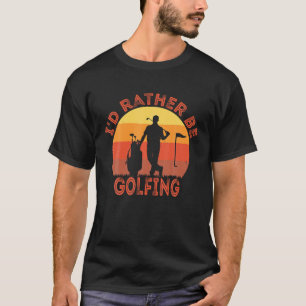T-shirt Mens Je Préférerais Être Golfing Funny Golf Lover