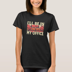 T-shirt Mens Je serai dans mon bureau Carpent travailleur