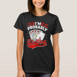 T-shirt Mens Je suis probablement Bluff Poker Joueur