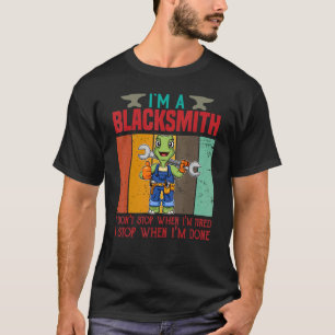 T-shirt Mens Je suis un forgeron Je ne m'arrête pas quand