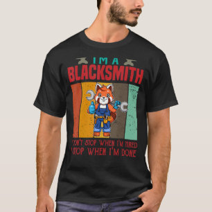 T-shirt Mens Je suis un forgeron Je ne m'arrête pas quand
