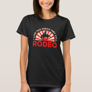 T-shirt Mens Je Vis Ce Rêve Qu'Ils Appelent Rodeo Western