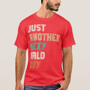 T-shirt Mens Juste Un Autre Sey Bald Guy Funny Hairless Ba
