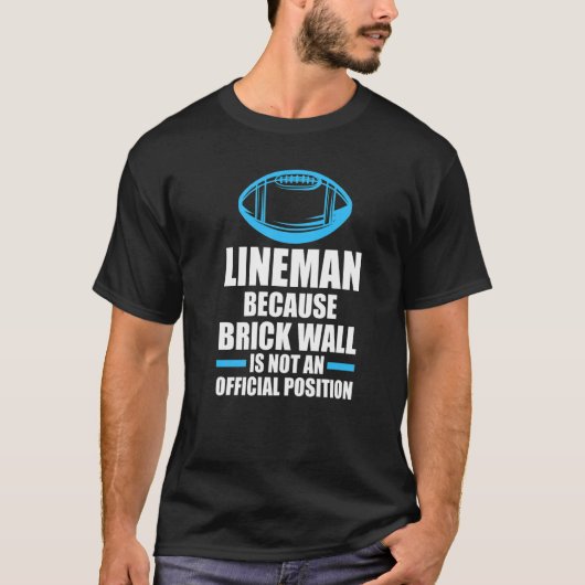 T-shirt Mens Lineman parce que mur de brique Lineman (Devant)