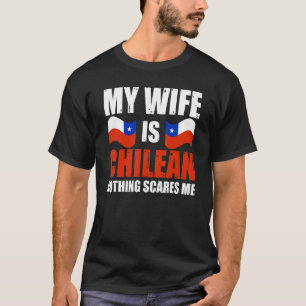 T-shirt Mens Ma Femme Est Chilienne Rien Ne Me Fait Peur C