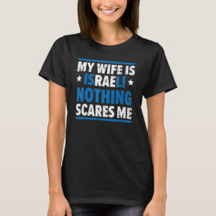 T-shirt Mens Ma Femme Est Israélienne Rien Ne Me Fait Peur