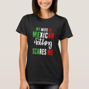 T-shirt Mens Ma Femme Est Mexicaine Rien Ne Me Fait Peur