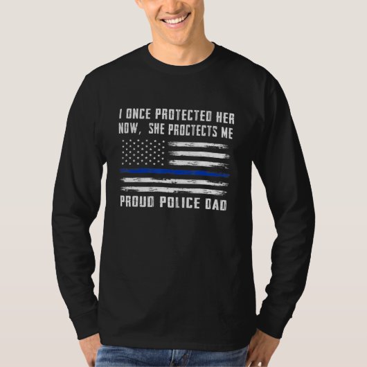 T-shirt Mens Maintenant Elle Me Protège Fier Police Papa P (Devant)