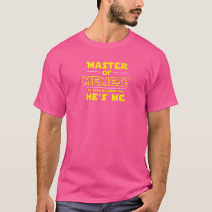 T-shirt Mens Maître des mèmes Bien sûr que je le connais I