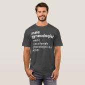 T-shirt Mens Male Gynecologist Definition (Devant entier)