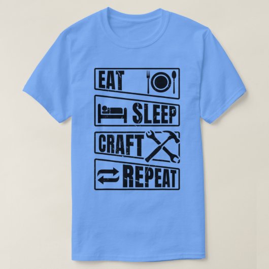 T-shirt Mens Mangent Sleep Craft Répéter Travail Artisanat (Design devant)