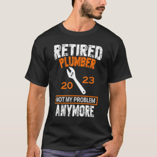 T-shirt Mens Mens Retired Plumber 2023 Not My Problem Anym