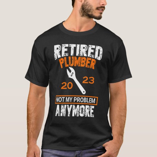 T-shirt Mens Mens Retired Plumber 2023 Not My Problem Anym (Devant)