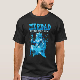 T-shirt Mens Merdad ne manque pas avec ma sirène Papa Père