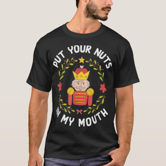 T-shirt Mens Mettez vos noix dans ma bouche Nut drôle (Devant)