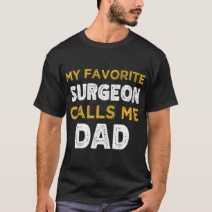 T-shirt Mens Mon Chirurgien Préféré M'Appelle Papa