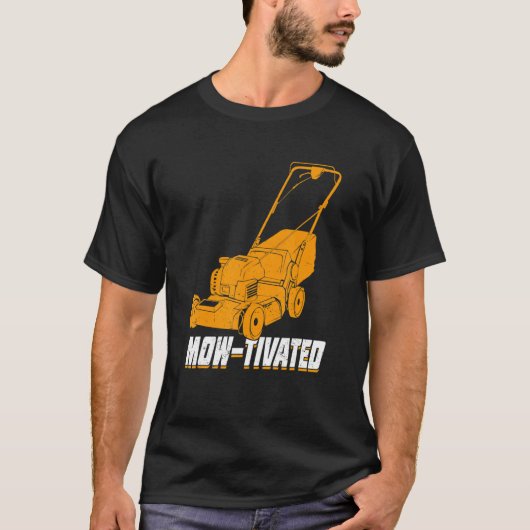 T-shirt Mens Mow-Tivated Lawn Mower Mowing (Devant)