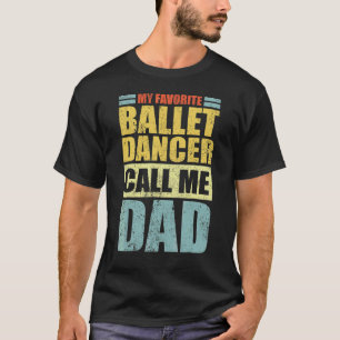 T-shirt Mens My Favori Ballet Dancer M'Appelle Papa Fathe