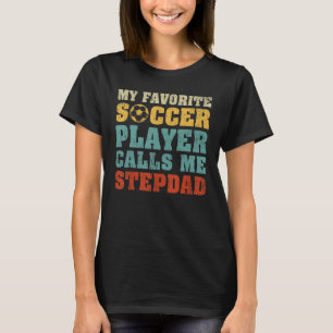 T-shirt Mens My Favori Soccer Player Me Appelle Stepdad Fa