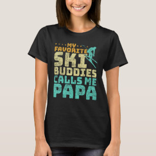 T-shirt Mens My Favorite Ski Buddies Me Appelle Papa Skiin