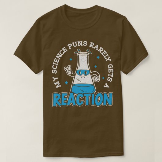 T-shirt Mens My Science Puns Rarely Get A Reaction Premium (Design devant)