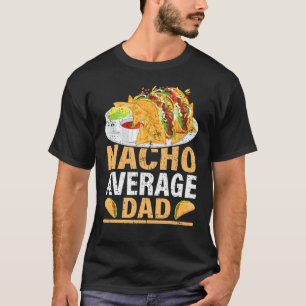 T-shirt Mens Nacho Moyenne Papa Mexicain Nacho Papa Gras