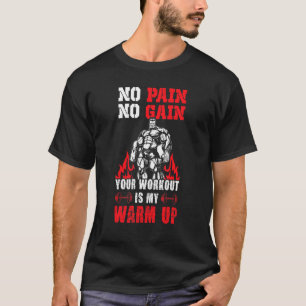 T-shirt Mens No Pain No Gain Your Workis My Warm Up
