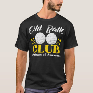 T-shirt Mens Old Balls Club Golf 40 ans Awesome 40th Bir