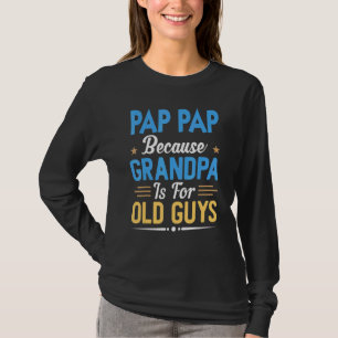 T-shirt Mens Pap Pap Parce Que Grand-Père Est Pour Les Vie
