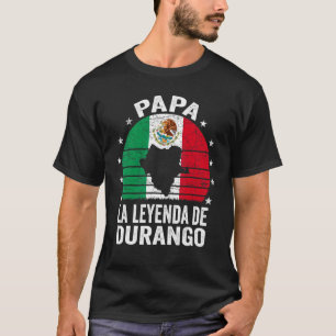 T-shirt Mens Papa La Leyenda De Durango Mexicain Papa Dura