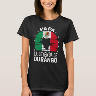 T-shirt Mens Papa La Leyenda De Durango Mexicain Papa Dura