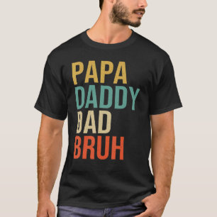 T-shirt Mens Papa Papa Papa Papa Bruh Fête des pères
