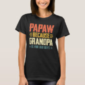 T-shirt Mens Papaw Parce Que Grand-Père Est Pour Les Vieux (Devant)