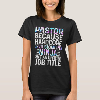 T-shirt Mens Pastor Because Devil Stomping Ninja Isn't Job