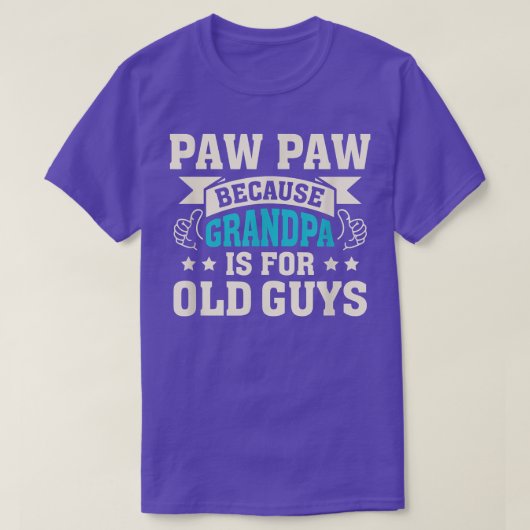 T-shirt Mens Paw Paw Parce Que Grand-Père Est Pour Les Vie (Design devant)