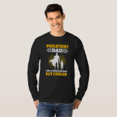 T-shirt Mens Podiatrist Dad Like A Regular Dad But Cooler (Devant entier)
