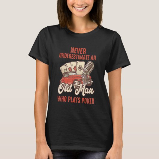 T-shirt Mens   Poker Never Underestimate an Old Man Who Pl (Devant)
