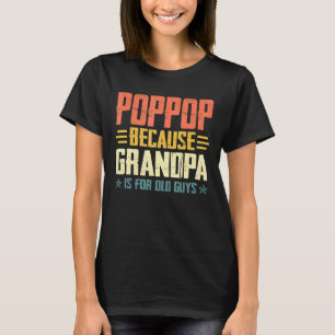 T-shirt Mens Poppop Parce Que Grand-Père Est Pour Les Vieu