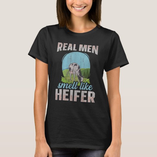 T-shirt Mens Real men smell like heifer Quote for a Heifer (Devant)