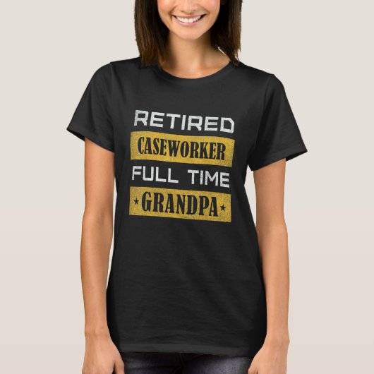 T-shirt Mens Retired Caseworker Full Time Grandpa Retireme (Devant)