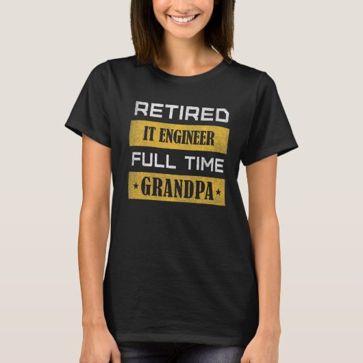 T-shirt Mens Retired IT ENGINEER Full Time Grandpa (Devant)