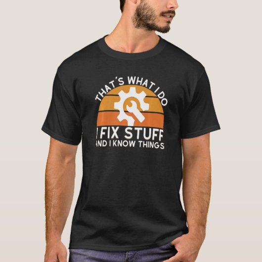 T-shirt Mens Saying That's What I Do I Fix Stuff And I Kn (Devant)