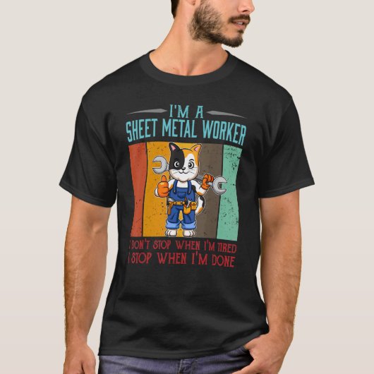 T-shirt Mens Sheet Metal Worker Stop Quand je suis fait Lo (Devant)