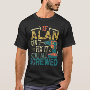 T-shirt Mens Si Alan ne peut pas le réparer Nous sommes to