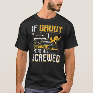 T-shirt Mens Si papa ne peut pas le réparer, nous sommes t