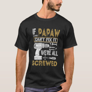 T-shirt Mens Si Papaw ne peut pas le réparer, nous sommes 