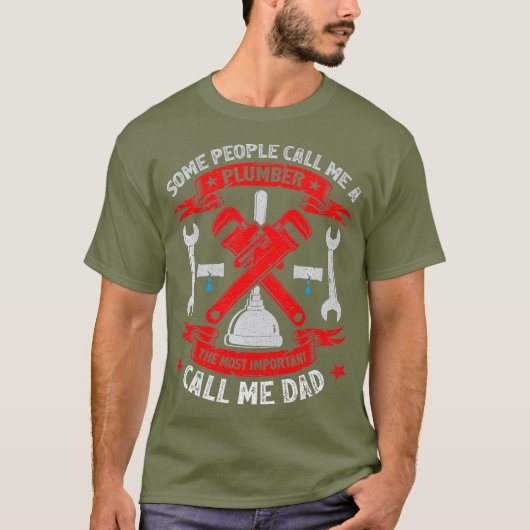 T-shirt Mens Some People Call Me A Plumber Dad Fathers (Devant)