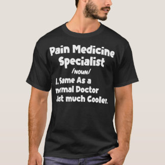 T-shirt Mens Spécialiste en médecine de la douleur Définit
